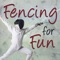 Fencing is an exciting and fun way to get in shape