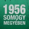 Ismerd meg 1956 Somogy megyei eseményeit