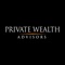 Private Wealth Advisors, LLC is a wealth management firm providing financial services to a select group of individuals and institutions