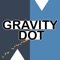 GRAVITY DOT IS A SIMPLE YET ADDICTIVE GAME