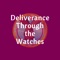 Deliverance Through Watches