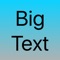 Big Text is great for communicating in crowed places like parties, basketball games or a mall