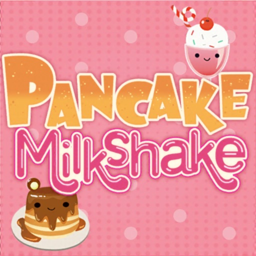 Pancake Milkshake™ iOS App