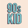 90s Kid!