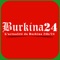 Accédez l’actualité du Burkina Faso et l'actualité africaine 24h et 7jours grâce à l'application BURKINA 24