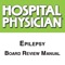 Prepare for ABPN certification/recertification in the subspecialty Epilepsy on the go with the help of the Hospital Physician Epilepsy Board Review Manual (BRM) app