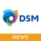 The DSM News App is a communications tool of the DSM Group Communications & Branding