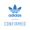 adidas Confirmed让炙手可热的鞋款触手可及。 简单几步完成注册，即可参与预约。 预约成功后，您只需在鞋款正式发售后前往指定店铺完成购买，即可将心仪的产品收入囊中。  目前 adidas Confirmed 已对个别城市开放鞋款预约，订阅推送通知以第一时间获悉新增地区及新品发售资讯。  