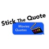 Stick The Quote: Movies Quotes