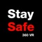 Stay Safe VR is an interactive VIrtual Reality learning environment, where the user is thrown into a real-life situation, where they have to complete a location safety and security assessment