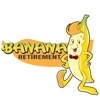Banana Retirement