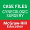 Case Files: Gynecologic Surgery provides 40 clinical cases to illustrate evidence-based practice in the gynecologic surgery patient