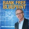 This is the most convenient way to access Bank Free Blueprint with Tom Braegelmann