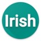 - Translate Irish to English or to any language, or any language to Irish