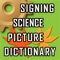 The Signing Science Picture Dictionary (SSP) is an illustrated, interactive 3D sign language dictionary with 730 science terms defined in both American Sign Language (ASL) and Signed English (SE)