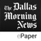 The Dallas Morning News ePaper gives you 24/7 online access to an exact replica of the paper