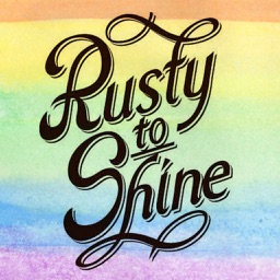 RUSTY TO SHINE