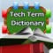 SEVERAL THOUSANDS of Technical/Technology/Computer related  related  Words & Terminologies: Meanings, Examples with their respective definitions & meaning available in our Quick and Handy Dictionary
