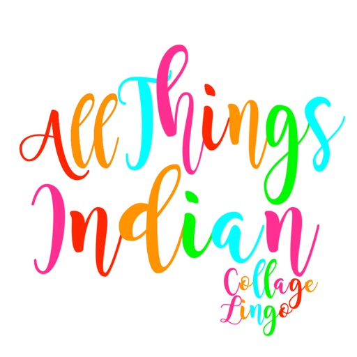 All Things Indian-CollegeLingo