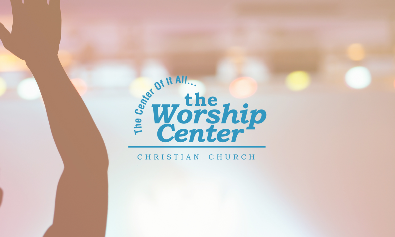 The Worship Center