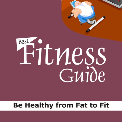 Best Fitness Guide - Be Healthy from Fat to Fit