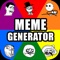 Stay entertained for days with hundreds of popular memes to create from, and thousands of browsable memes