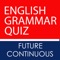 Quickly improve and test your Future Continuous English Grammar Tense