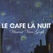 Le Café Van Gogh, est une adresse incontournable de l’art et la culture d’Arles