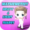 Preschool Mathematics  : Learn Heavy - Light and Shapes early education games for preschool curriculum