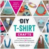 Diy T-shirt Craft:Tips and Tutorial
