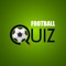 Welcome to Quiz Football the best application to test your football knowledge