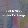 500 & 1000 Rupees Note Exchange
