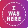 I Was Here App