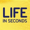 Life in Seconds