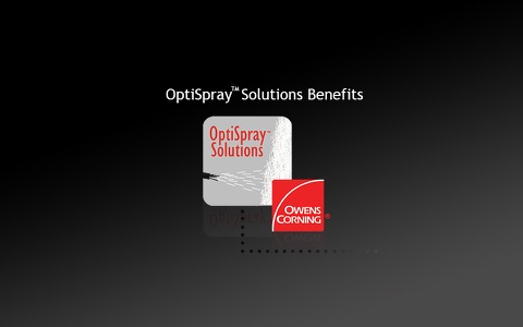 Owens Corning OptiSpray™ Solutions Benefits screenshot 2