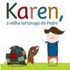 Karen, a velha tartaruga do Pedro