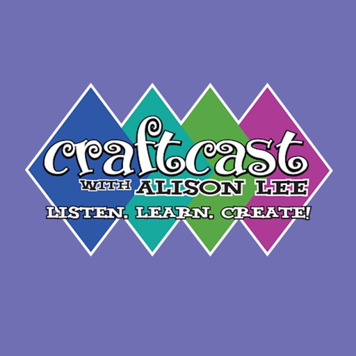 CRAFTCAST- Listen, Learn, Create with Alison Lee iOS App