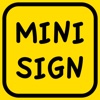 Mini Sign