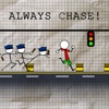 Always Chase