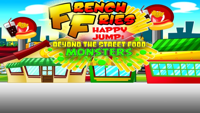 French Fries Happy Jump : Beyond the Str