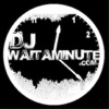 DJ WAITAMINUTE