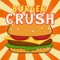 Burger Crush Mania Free Game for Kids