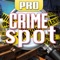 Crime Spot Pro: Criminal Case - Find Hidden Objects and Secret Clue