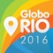 Globo Rio 2016 é um aplicativo para você ficar por dentro de toda a programação dos Jogos Olímpicos, além de ser um guia de localização do Rio de Janeiro e seus serviços (Pontos turísticos, Bicicletas, Acessos do BRT e do metrô, Delegacias de polícia, Hospitais e postos de saúde) em três idiomas: português, inglês e espanhol