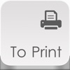 To Print - for printing documents, Web pages, pictures, photos, contacts, messages and maps