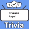 Drunken Angel Trivia