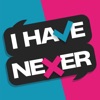 I Have Never ⊖_⊖ Dirty & Fun