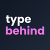 Type Behind