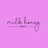 Milk Honey Soul