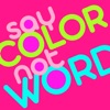 Say the Color, not the Word